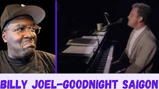 BILLY JOELGOODNIGHT SAIGONREACTION [upl. by Gehlbach]