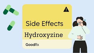 Managing Hydroxyzine Side Effects  GoodRx [upl. by Ayerhs]