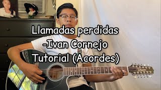 Llamadas perdidas Ivan Cornejo Tutorial Guitarra [upl. by Wood]