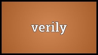 Verily Meaning [upl. by Guendolen]