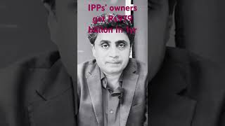 IPPs’ owners get Rs979 billion in 1yr [upl. by Shurlocke945]