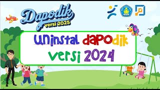 DAPODIK 2025  CARA UNINSTAL DAPODIK VERSI 2024 UNTUK INSTAL VERSI 2025 [upl. by Aubarta]