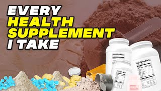 Every Single Health Supplement I Currently Take [upl. by Alben75]