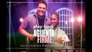 Thalita Roberta e Wilian Nascimento Aguenta Firme play back [upl. by Yreneh]