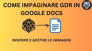 Come impaginare GDR in Google Docs 4  Inserire e gestire le immagini [upl. by Kaspar]