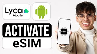 How to Activate Lyca Mobile eSIM on Android 2024 [upl. by Ahseinek401]