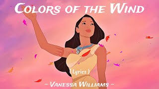 Colors of the Wind Lyrics Pocahontas Movie 1995 OST  Vanessa Williams [upl. by Jed]