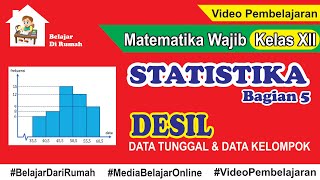 Statistika Bagian 5  Desil Data Tunggal dan Data Kelompok Matematika Wajib Kelas 12 [upl. by Eimrots]