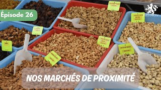 EPISODE 26  NOS MARCHES DE PROXIMITE [upl. by Thorlay]