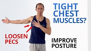 Tight Chest Muscles 5 Exercises to Loosen Your Pecs amp Improve Posture [upl. by Goulder]