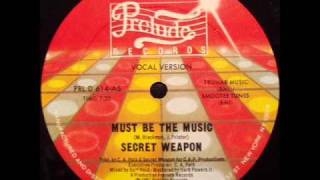 Secret Weapon  quotMust Be The Musicquot Original 12quot Mix US Prelude 12quot 1981 [upl. by Arbrab]