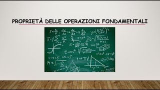 MATEMATICA PROPRIETÀ DELLE QUATTRO OPERAZIONI FONDAMENTALI [upl. by Granthem]