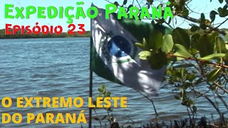 Episódio 23 O Extremo Leste do Paraná litoraldoparaná [upl. by Boothman503]