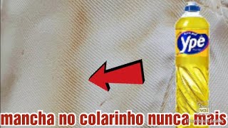 GOLA  COLARINHO ENCARDIDO NUNCA MAIS  como tirar manchas do colarinho das suas roupas [upl. by Reviel374]