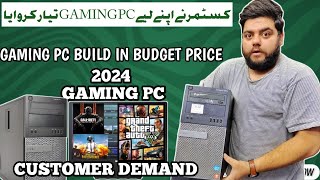 Gaming pc build in pakistan 2024  Low price gaming pc in pakistan  Customer Demand [upl. by Wit]