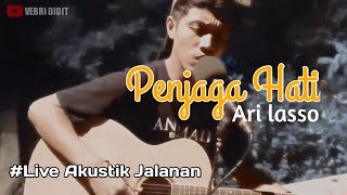 PENJAGA HATI  ARI LASSO  LIVE COVER VEBRI DIDIT [upl. by Phaidra]