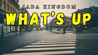 jada kingdom  what’s up lyrics  Lyrics Seriess [upl. by Ahsilrak]