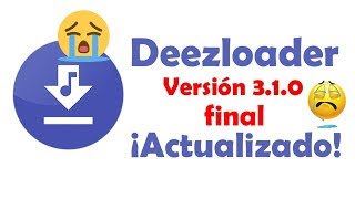 Deezloader 310 FINAL Descarga Musica De Spotify Metodo Definitivo Windows Linux mayo 2018 [upl. by Haikezeh]