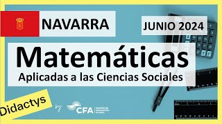 🚀MATEMÁTICAS CCSS JUNIO 2024 ▶️ NAVARRA ✔️Examen Selectividad EBAU [upl. by Nivloc668]