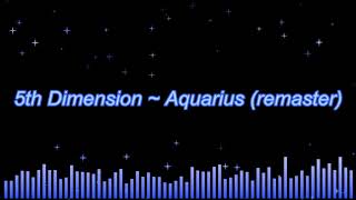 5th Dimension  Aquarius remaster [upl. by Yaf759]