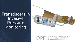 Transducers in Invasive Pressure Monitoring by J DiNardo  OPENPediatrics [upl. by Dickens]