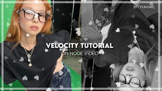 HOW TO MAKE VELOCITY IN NODE VIDEObyyummrl [upl. by Eiblehs]