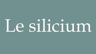 How to Pronounce Le silicium Silicon Correctly in French [upl. by Aimat951]