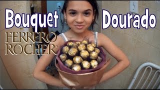 Como fazer Bouquet dourado de Ferrero Rocher [upl. by Ddot]