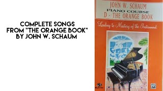 Complete Songs from quotThe Orange Bookquot by John W Schaum [upl. by Rhonda]