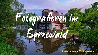 Fotografieren im Spreewald Radduscher Buschmühle [upl. by Assennav]