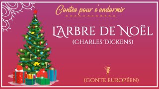 Larbre de Noël  Histoire pour dormir  Contes de Charles Dickens [upl. by Tsirc777]