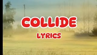 COLLIDE  HOWIE DAY  LYRICS VIDEO  mjtangonancover songlyrics songcover [upl. by Ardnaek]