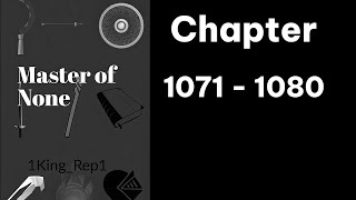 Master Of None Audiobook Chapter 1071  1080 [upl. by Martinic293]