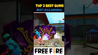 😱 TOP 3 BEST GUNS BUT LEES AMMOfreefire freefiremax ff ffmax viral trending [upl. by Jacobsohn]