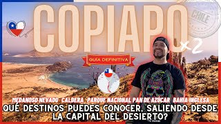 COPIAPÓ Y SUS ALREDEDORES 🇨🇱 LUGARES QUE DEBES CONOCER SALIENDO DESDE COPIAPÓ GUÍA DEFINITIVA ✅ [upl. by Lessard]