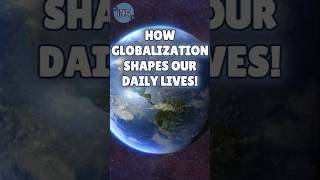 How Globalization Shapes Our Daily Lives 🌍 [upl. by Eikcor795]