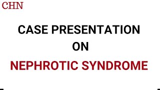 📝 Case presentation on Nephrotic syndrome ।। CHN requirements [upl. by Phionna]