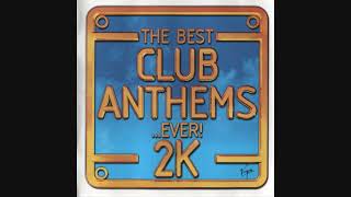 The Best Club AnthemsEver 2K  CD1 [upl. by Ayrad]