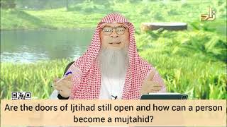 are the doors of ijtihad still open and how can a parson become a mujtahid [upl. by Aisanat]