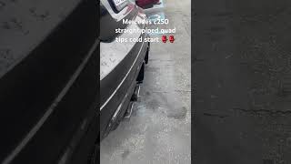 Mercedes C250 Straight Piped Cold Start 🔥🔥 bmw automobile amg mercedes exhaust [upl. by Noiramaj]