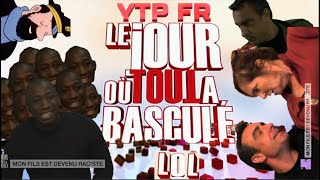 YTPFr  SOS MON RACISTE A BASCULÉ [upl. by Catima367]