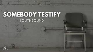 Southbound  quotSomebody Testifyquot Official Music Video [upl. by Anegue]