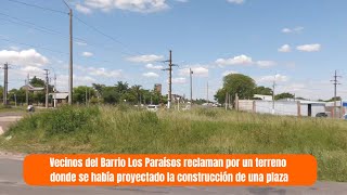 Vecinos del Barrio Los Paraísos reclaman por la promesa incumplida de una plaza [upl. by Jervis]