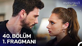 Hudutsuz Sevda 40 Bölüm 1 Fragmanı  Eve Gidiyoruz Zeynep [upl. by Ajnos794]