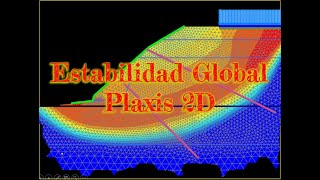 Estabilidad de Taludes  Estabilidad Global  Falla Global con Plaxis 2D [upl. by Fredia]