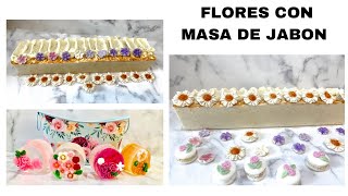 FLORES CON MASA DE JABON o jabón moldeable fórmula incluida [upl. by Cinda732]