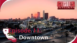 Downtown LA Timelapse  Amazing Cinematics Cities Skylines  California Series Ep 11 [upl. by Anitsenre]