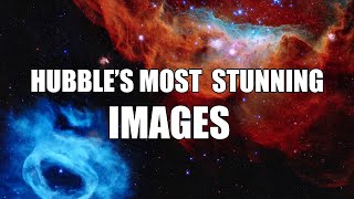 Hubbles Most Stunning Images  Unveiling the Mysteries of the Universe [upl. by Shute]