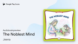 The Noblest Mind by Jeena · Audiobook preview [upl. by Nyvets]