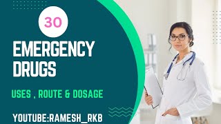 30 IMPORTANT  EMERGENCY DRUGS  DOSAGES  USES  ROUTE OF ADMINISTRATION [upl. by Lahey]